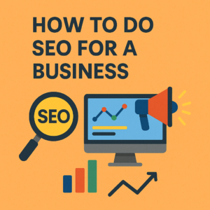 How to Do SEO for a Business A Beginner-Friendly Guide for Indian Entrepreneurs